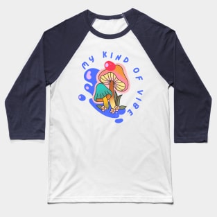 My kind of vibe Baseball T-Shirt